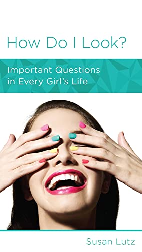 Stock image for How Do I Look?: Important Questions in Every Girl's Life for sale by WorldofBooks