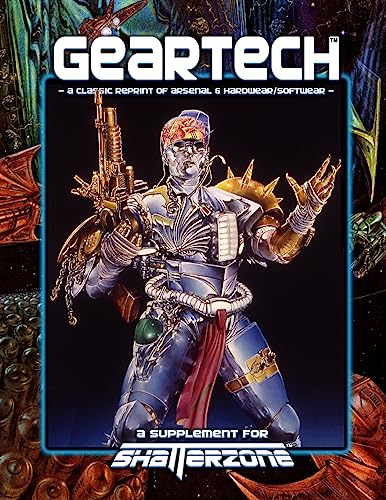 Stock image for GearTech: Classic Reprint of Arsenal & Hardwear/Softwear - A Supplement for Shatterzone for sale by HPB-Diamond