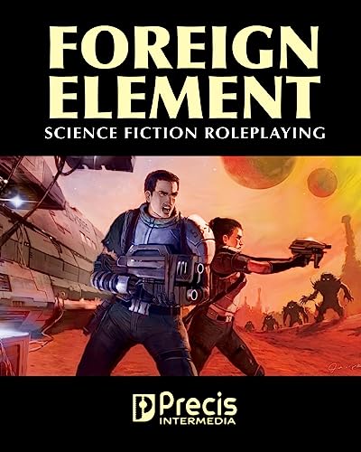 Beispielbild fr Foreign Element (Roleplaying Games (Politically Incorrect Games/Precis Intermedia)) zum Verkauf von Noble Knight Games