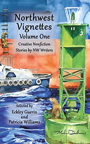 Imagen de archivo de Northwest Vignettes: Creative Nonfiction Stories by NW Writers Volume One a la venta por Lucky's Textbooks