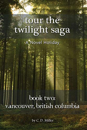 Beispielbild fr Tour the Twilight Saga Book Two: Vancouver, British Columbia zum Verkauf von SecondSale