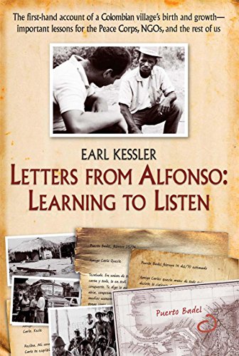 Stock image for Letters from Alfonso: Learning to Listen: The first-hand account of a Colombian village's birth and growth-important lessons for the Peace for sale by Books From California