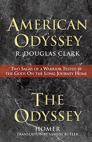Stock image for American Odyssey and The Odyssey: Two Sagas of a Warrior Tested by the Gods On the Long Journey Home for sale by Books From California