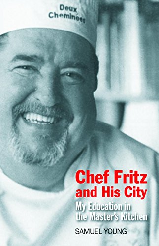 Stock image for Chef Fritz and His City: My Education in the Master's Kitchen for sale by Books From California