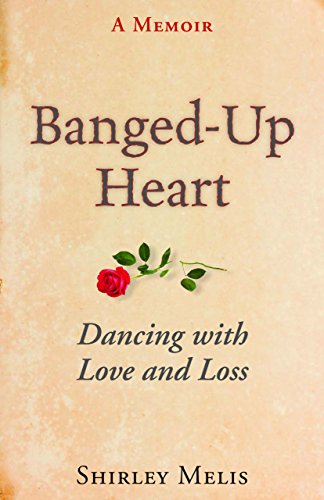 Beispielbild fr Banged-Up Heart: Dancing with Love and Loss zum Verkauf von Jenson Books Inc