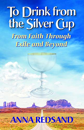 Stock image for To Drink from the Silver Cup : From Faith Through Exile and Beyond for sale by Better World Books