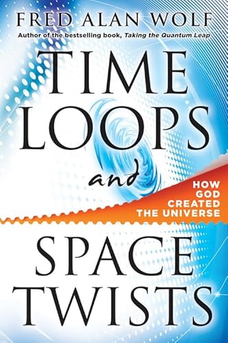 Beispielbild fr Time Loops and Space Twists: How God Created the Universe zum Verkauf von ThriftBooks-Atlanta