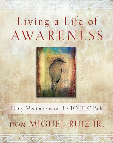 9781938289231: Living a Life of Awareness: Daily Meditations on the Toltec Path (Toltec Wisdom)