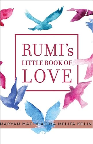 Stock image for Rumis Little Book of Love: 150 Poems That Speak to the Heart for sale by Blue Vase Books