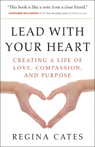 Beispielbild fr Lead With Your Heart: Creating a Life of Love, Compassion, and Purpose zum Verkauf von SecondSale