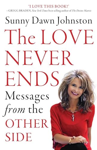 Beispielbild fr The Love Never Ends: Messages from the Other Side zum Verkauf von SecondSale