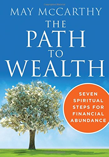 Imagen de archivo de The Path to Wealth: Seven Spiritual Steps for Financial Abundance a la venta por ThriftBooks-Dallas