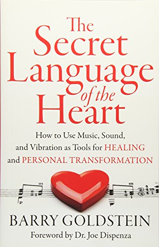 Stock image for Secret Language Of The Heart: How to Use Music for Creativity, Relaxation and Harmony: How to Use Music, Sound, and Vibration as Tools for Healing and Personal Transformation for sale by WorldofBooks