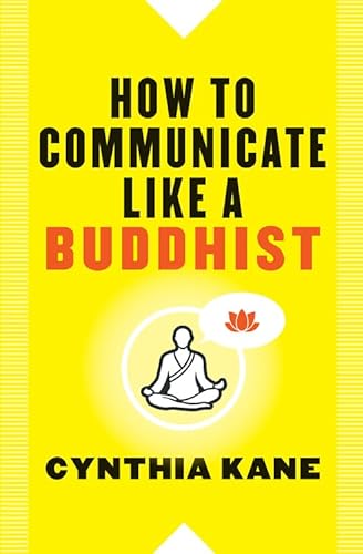 Beispielbild fr How to Communicate Like a Buddhist zum Verkauf von Better World Books