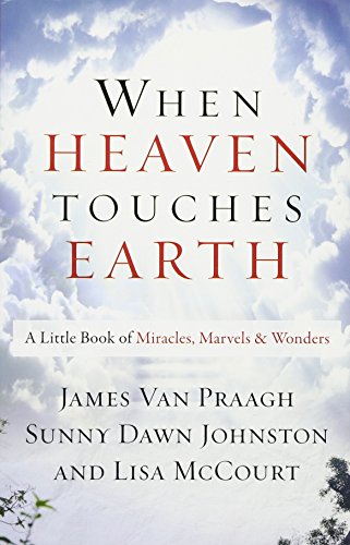 Stock image for When Heaven Touches Earth: A Little Book of Miracles, Marvels, & Wonders for sale by Books From California