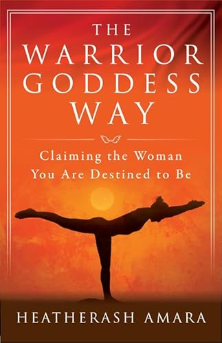 Stock image for The Warrior Goddess Way : Claiming the Woman You Are Destined to Be for sale by Better World Books: West