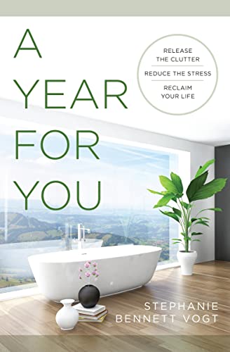 Beispielbild fr A Year For You: Release the Clutter, Reduce the Stress, Reclaim Your Life zum Verkauf von BooksRun