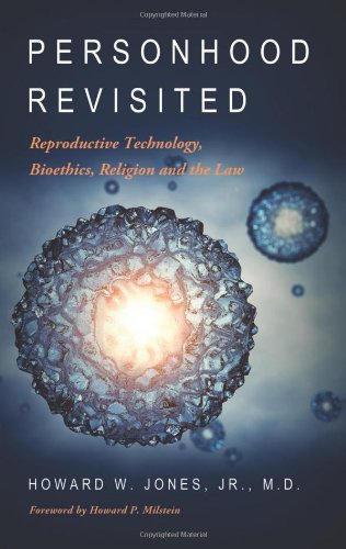 9781938296154: Personhood Revisited: Reproductive Technology, Bioethics, Religion and the Law