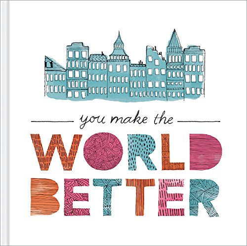 Stock image for You Make the World Better - A gift book for friendship and appreciation. for sale by SecondSale