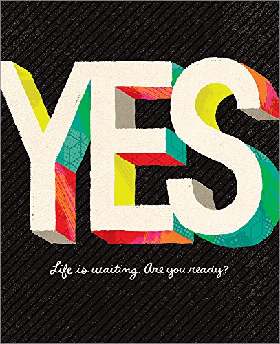 Beispielbild fr Yes : Life Is Waiting. Are You Ready? zum Verkauf von Better World Books