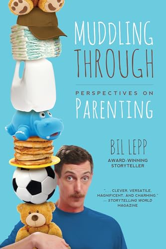 Stock image for Muddling Through: Perspectives on Parenting for sale by ThriftBooks-Dallas