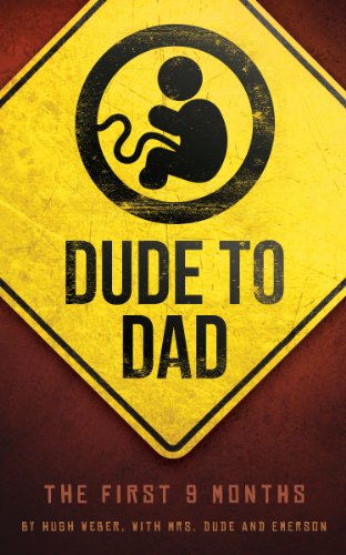 Stock image for Dude to Dad : The First 9 Months for sale by Better World Books: West