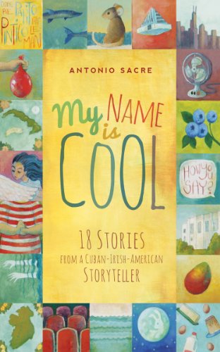 9781938301568: My Name Is Cool: Stories from a Cuban-Irish-American Storyteller