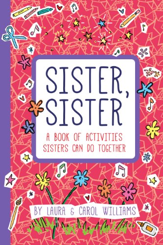 Beispielbild fr Sister, Sister : Fun Activities Just for Sisters zum Verkauf von Better World Books