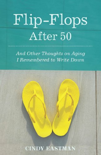 Beispielbild fr Flip-Flops after Fifty : And Other Thoughts on Aging I Remembered to Write Down zum Verkauf von Better World Books