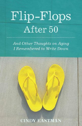 Stock image for Flip-Flops after Fifty : And Other Thoughts on Aging I Remembered to Write Down for sale by Better World Books