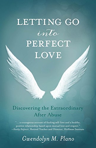 Beispielbild fr Letting Go into Perfect Love : Discovering the Extraordinary after Abuse zum Verkauf von Better World Books