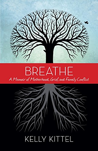 Stock image for Breathe : A Memoir of Motherhood, Grief, and Family Conflict for sale by Better World Books