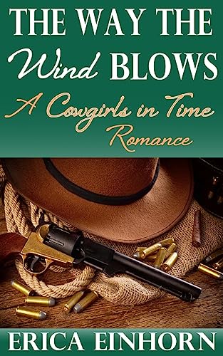 Stock image for The Way the Wind Blows (A Cowgirls in Time Romance) for sale by Lucky's Textbooks