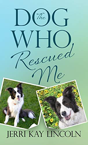 9781938322402: The Dog Who Rescued Me