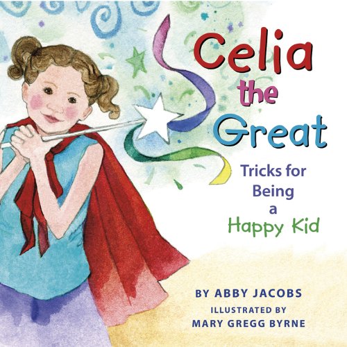 Imagen de archivo de Celia the Great: Tricks for Being a Happy Kid a la venta por ThriftBooks-Atlanta