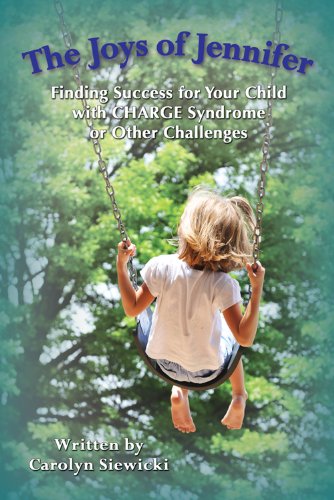 Beispielbild fr The Joys of Jennifer: Finding Success for Your Child With Charge Syndrome or Other Challenges zum Verkauf von Decluttr