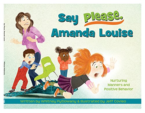 Beispielbild fr Amanda Louise, Say Please: Nurturing Manners and Positive Behavior zum Verkauf von ThriftBooks-Atlanta