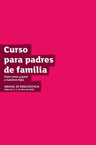 Imagen de archivo de The Parenting Teenagers Course Guest Manual LatAm Edition (Spanish Edition) a la venta por GF Books, Inc.