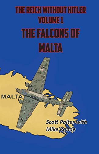 Stock image for The Reich Without Hitler: The Falcons of Malta for sale by Lucky's Textbooks