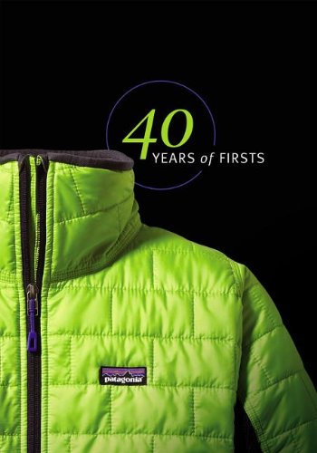 Patagonia: 40 Years of Firsts (9781938340192) by Chouinard, Yvon