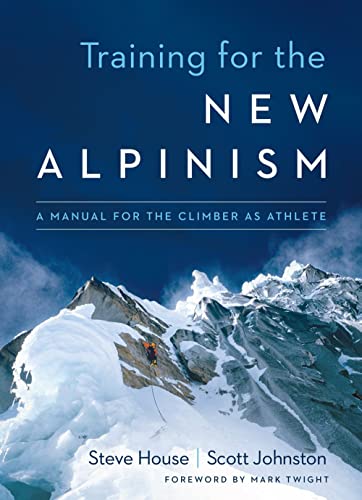 9781938340239: Training for the New Alpinism: A Manual for the Climber as Athlete