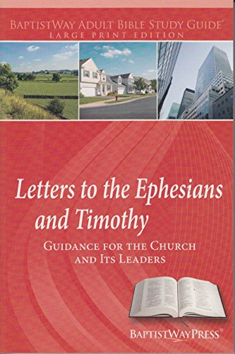 Beispielbild fr Letters to the Ephesians and Timothy Large Print Study Guide : Guidance for the Church and Its Leaders zum Verkauf von Better World Books