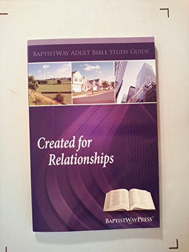 Beispielbild fr Created for Relationships: Baptist Way Adult Bible Study Guide zum Verkauf von Hawking Books