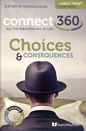 Stock image for Choices & Consequences (A Study of Joshua/Judges) (Connect 360 Adult Bible Study Guides) for sale by ThriftBooks-Dallas