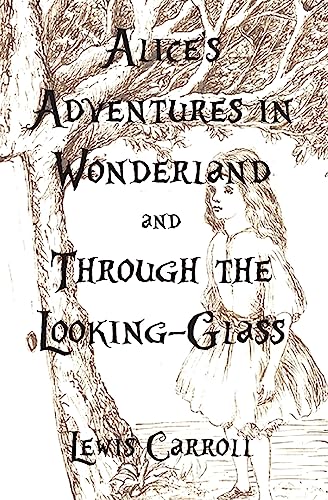 Stock image for Alice's Adventures in Wonderland and Through the Looking-Glass for sale by THE SAINT BOOKSTORE