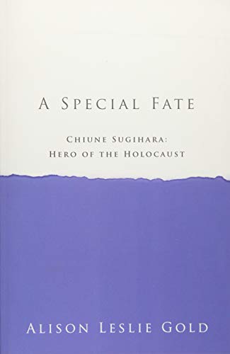 Stock image for A Special Fate: Chiune Sugihara: Hero of the Holocaust for sale by BooksRun