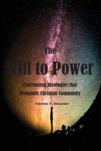 9781938373398: The Will to Power: Confronting Ideologies that Dismantle Christian Community