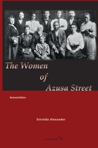 9781938373664: The Women of Azusa Street: Revised Edition