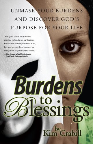 Stock image for Burdens to Blessings: Unmask your Burdens and Discover God's Purpose for your Life for sale by Gulf Coast Books