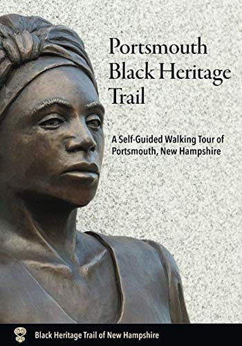 Stock image for Portsmouth Black Heritage Trail: A Self-Guided Walking Tour of Portsmouth, New Hampshire for sale by SecondSale
